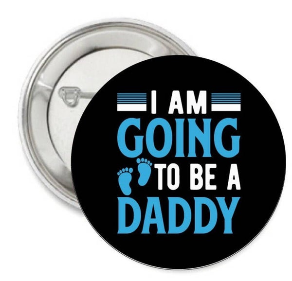 Button of kleding (magneet) I am Going to be a Daddy blauw wit zwart met of zonder eigen tekst