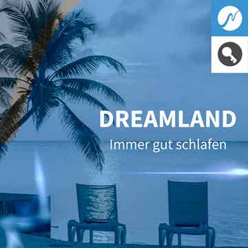 DREAMLAND                                               - Immer gut schlafen, für einen gesunden Schlaf