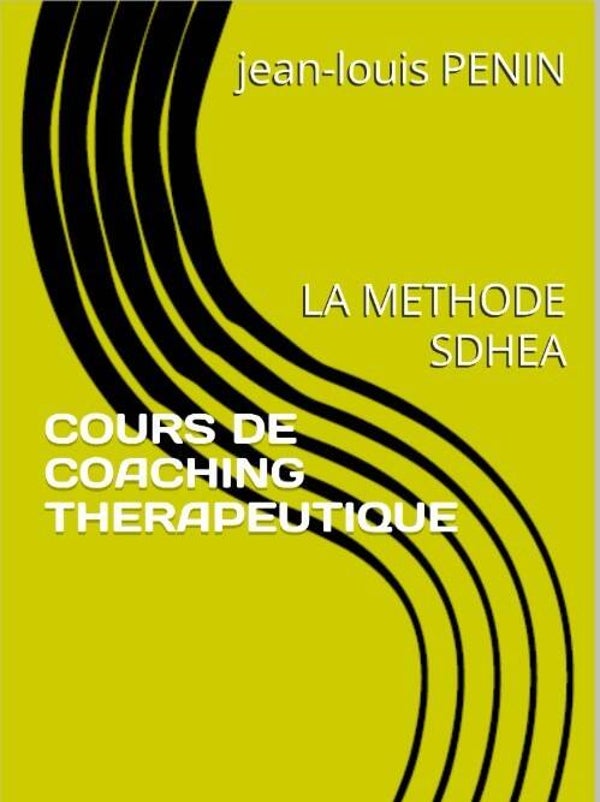 COURS DE COACHING THERAPEUTIQUE LA METHODE SDHEA