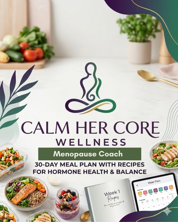 Calm Her Core: 30-Day Hormone Health Meal Plan for Women