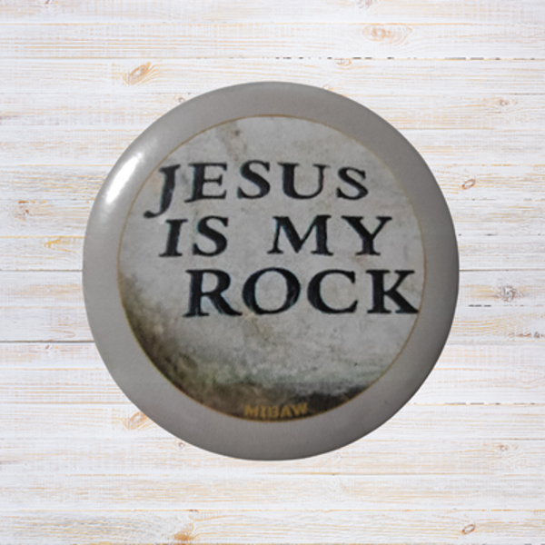 Badge Chrétien - "Jesus is my rock"