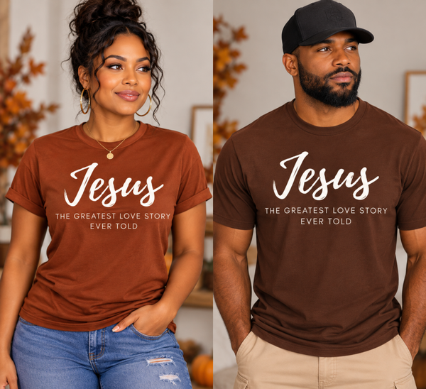 "Jesus - The greatest love story...." t-shirt