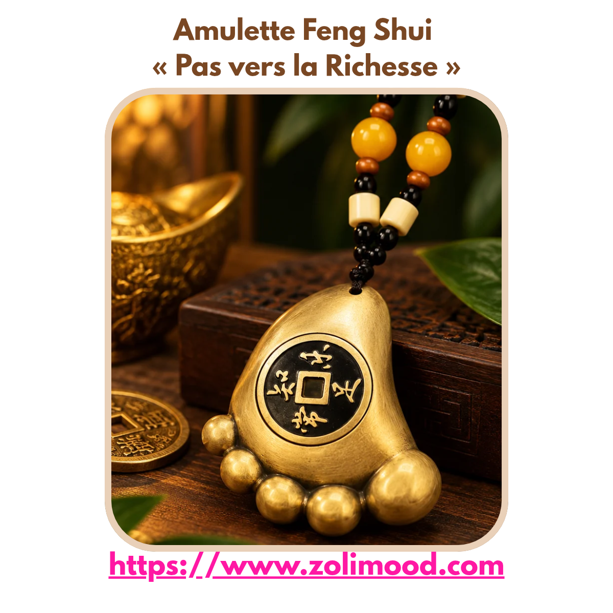 Amulette Feng Shui « Pas vers la Richesse »