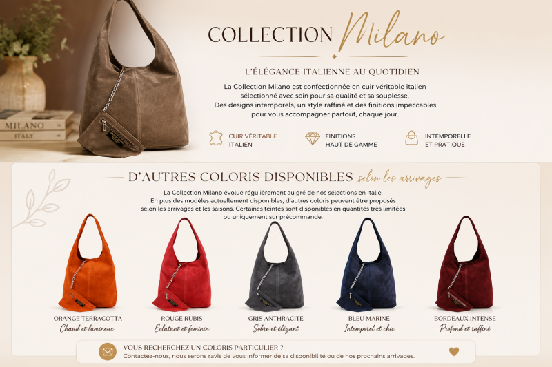 La Collection Milano évolue régulièrement au gré de nos sélections en Italie. En plus des modèles actuellement disponibles, d'autres coloris peuvent être proposés selon les arrivages et les saisons. Certaines teintes sont disponibles en quantités très lim