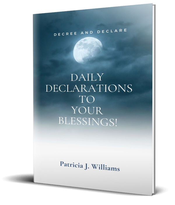 Decree and Declare: Daily Declarations to Your Blessings
