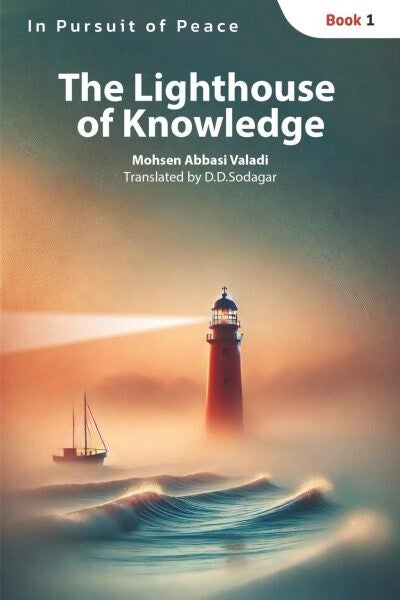 The Lighthouse of Knowledge: Volume 1 – In Pursuit of Peace Series