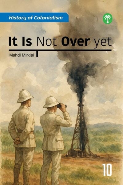 Book 10: It Is Not Over Yet – Colonialism Series
