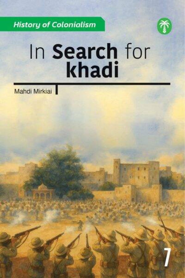 Book 7: In Search for Khadi – The History of Colonialism Series