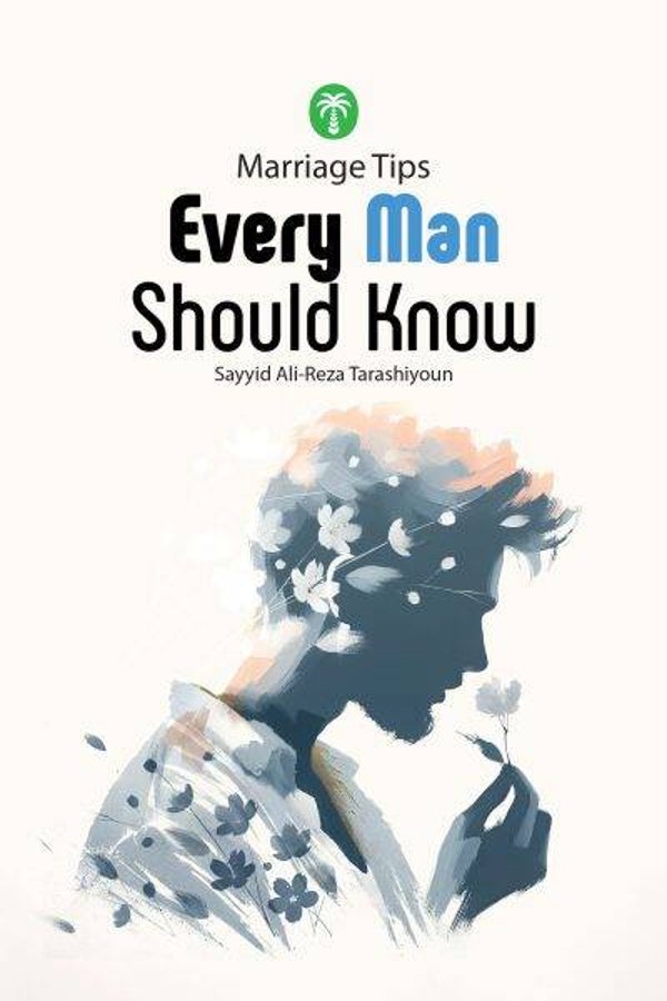 Marriage Tips: Every Man Should Know – A Guide to Deepening Your Bond