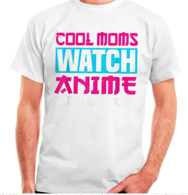 T-Shirt "COOL MOMS WATCH ANIME"
