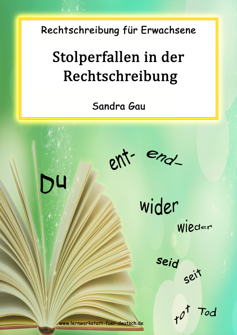 Wörter mit end ent, wieder oder wider Übungen, Lernmaterial tod tot, Stolperfallen in der Rechtschreibung, häufige Rechtschreibfehler, Rechtscheibübungen, Lernmaterial Rechtschreibung mit Lösungen und Merkseiten