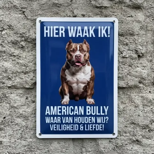 Waarschuwingsbord American Bully - Hier Waak Ik
