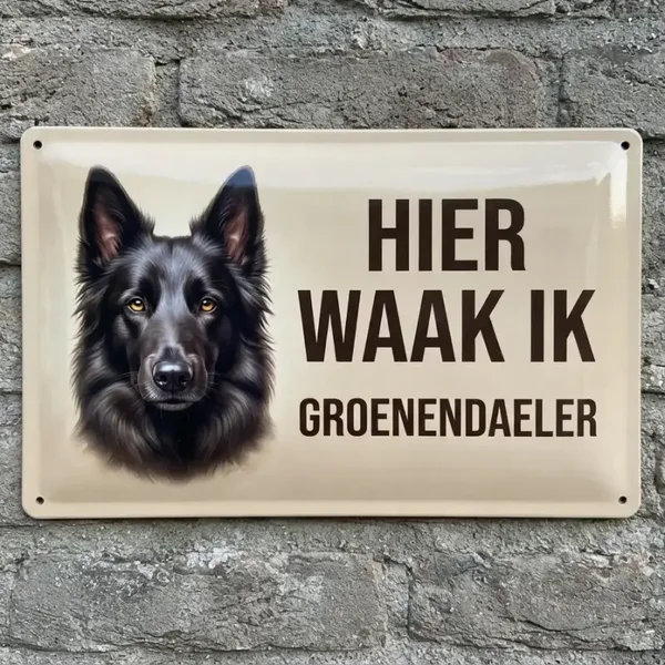 Waakbord Groenendaeler - Hier waak ik