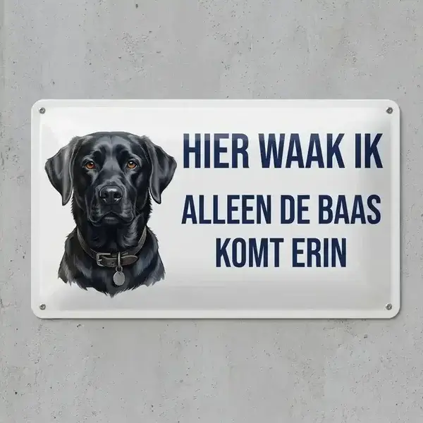 Metalen Waakbord Zwarte Labrador – Hier Waak Ik