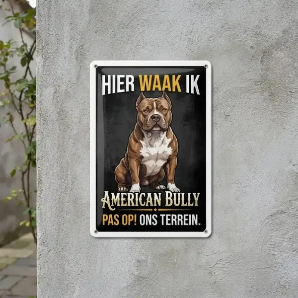 Metalen Waarschuwingsbord American Bully - Hier Waak Ik