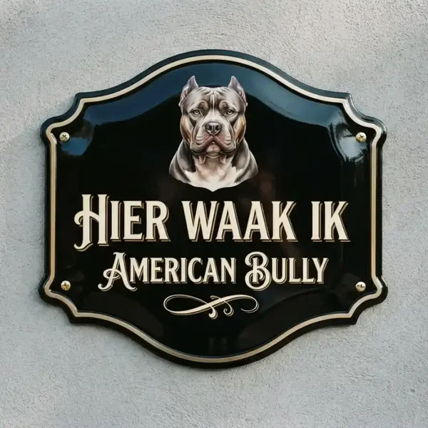 American Bully Waakbord Acryl 4mm - Hier Waak Ik
