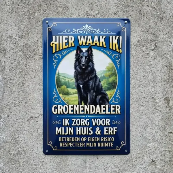 Waakbord Groenendaler - Hier waak ik - Vol metaal