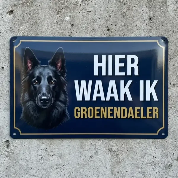 Waarschuwingsbord Groenendaeler - Hier waak ik