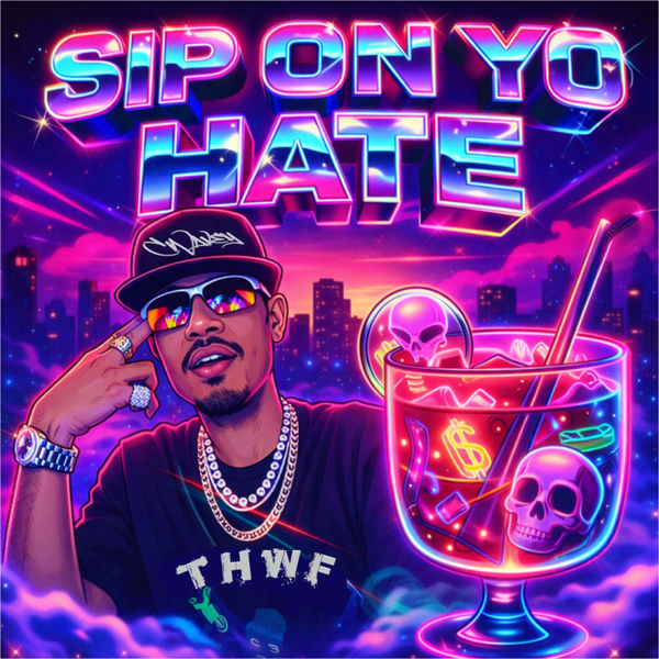 Sip On Yo Hate