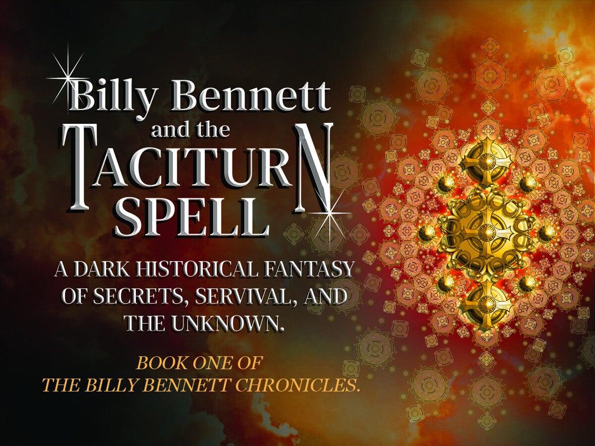Billy Bennett and the Taciturn Spell, book one of The Billy Bennett Chronicles, a dark fantasy series for adults by L.P. Woodward.