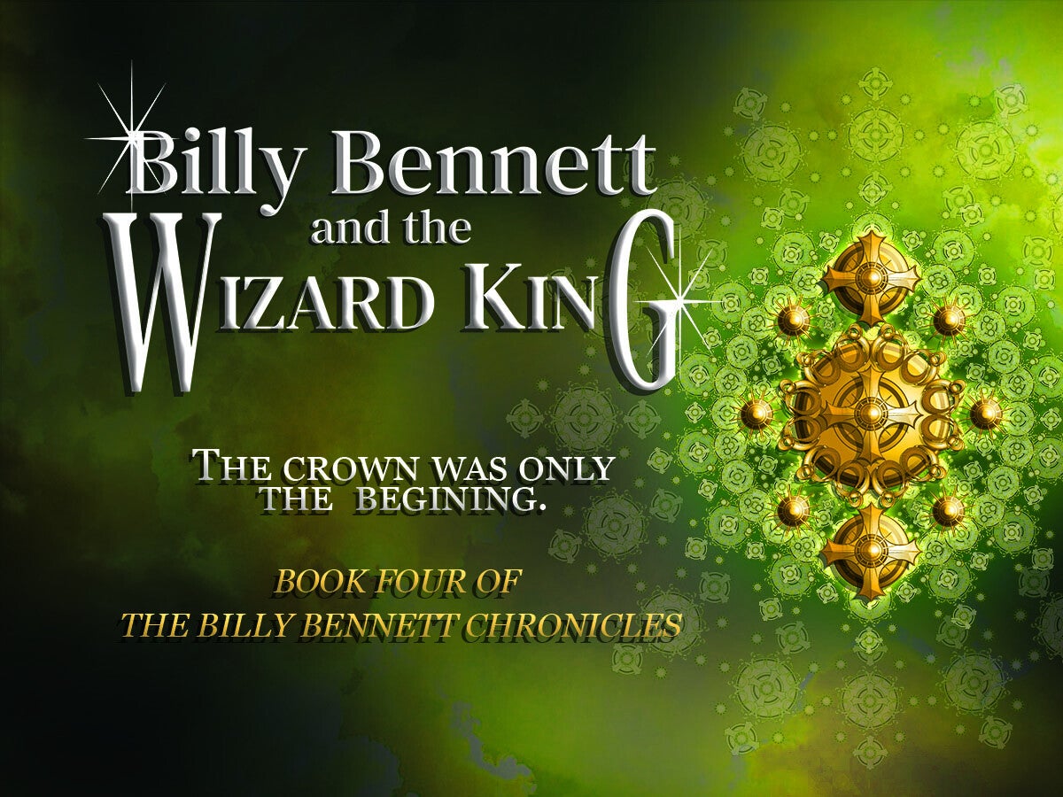 Billy Bennett and the Wizard King, book four of The Billy Bennett Chronicles, an epic dark fantasy story of magic, war and a divided dwarven kingdom.