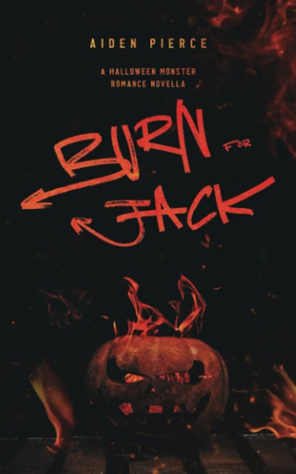 Burn For Jack ( Dark Halloween Monster Romance )