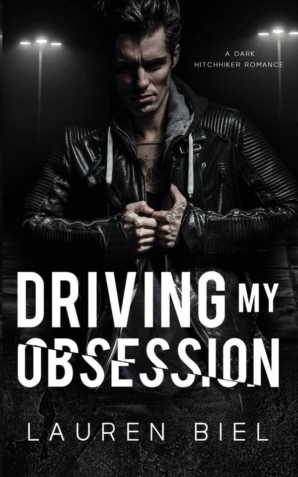 Driving My Obsession: A Dark Hitchhiker Romance: 3