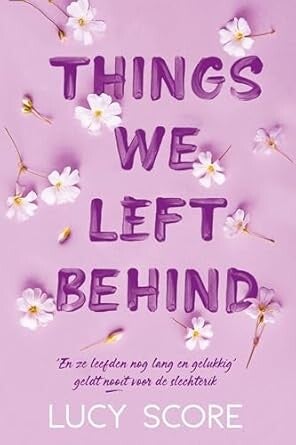 Things We Left Behind Lucy Score book 3