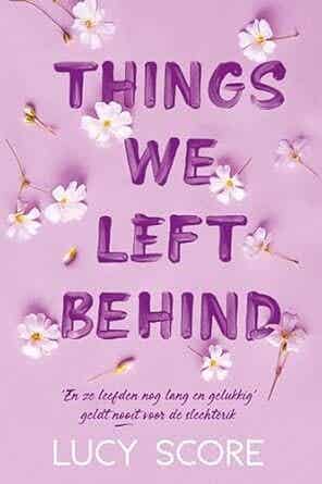 Things We Left Behind Lucy Score book 3