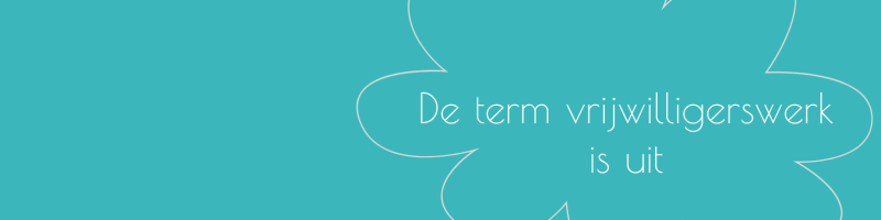 De term vrijwilligerswerk is uit