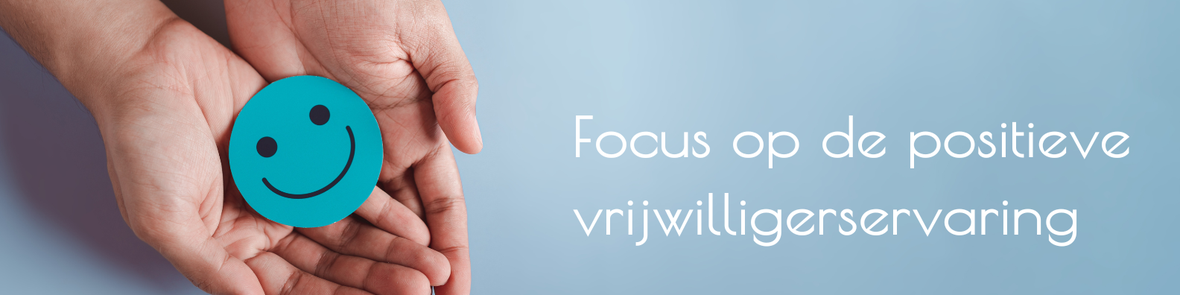 Focus op de positiee vrijwilligerservaring