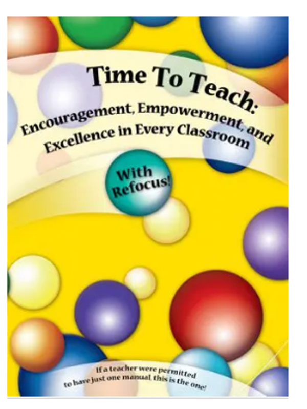 Time to Teach - Encouragement, Empowerment and Excellence in Every Classroom