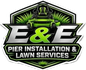 E&amp;E Pier installation &amp; Lawn services