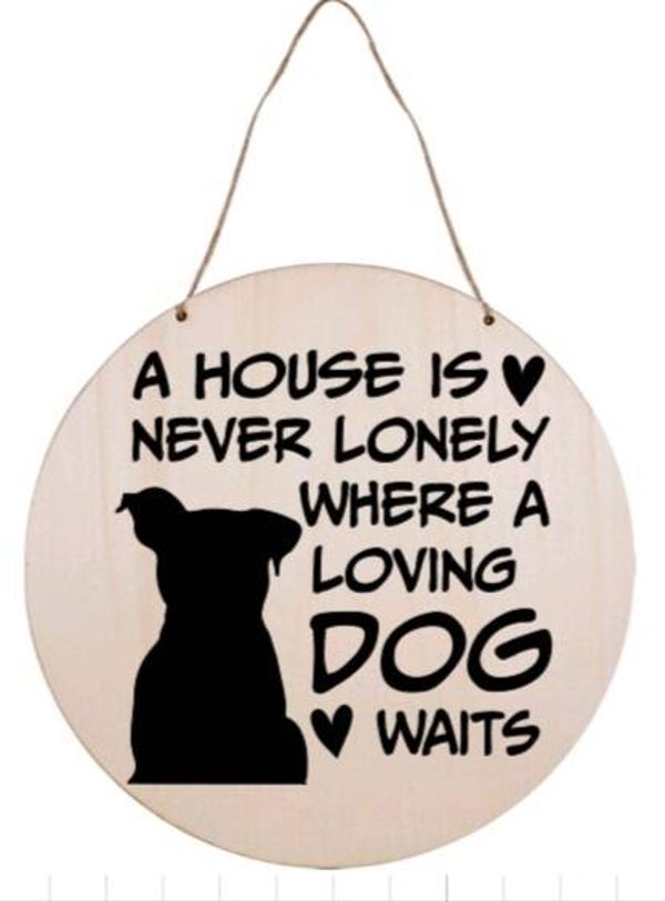 A house is never lonely where a loving dog waits - Rond
