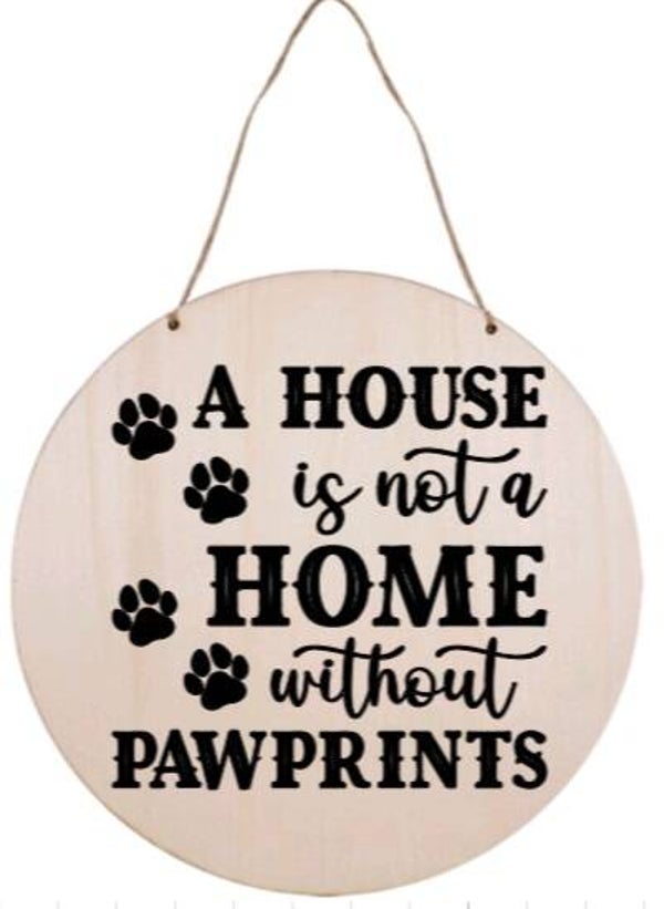 A house is not a home without pawprints - Rond
