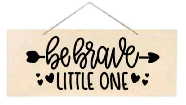 Be brave little one - Rechthoek