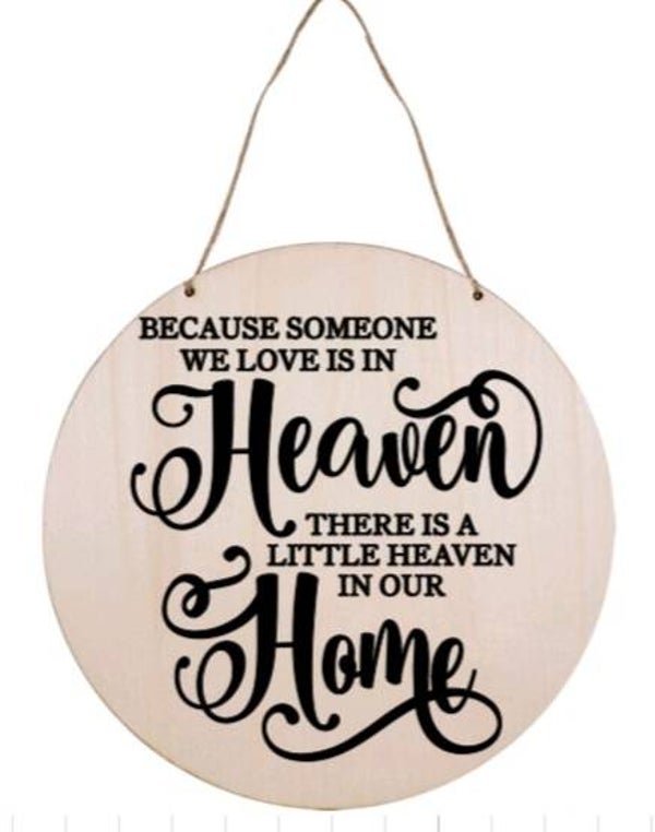 Because someone we love is in heaven there is a little heaven in our home - Rond