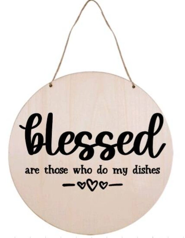 Blessed are those who do my dishes - Rond