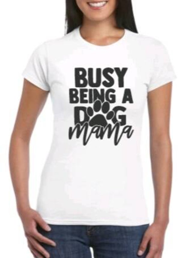 Busy being a dog mom - Dames shirt