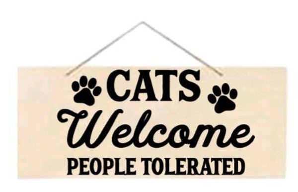 Cats welcome people tolerated - Rechthoek