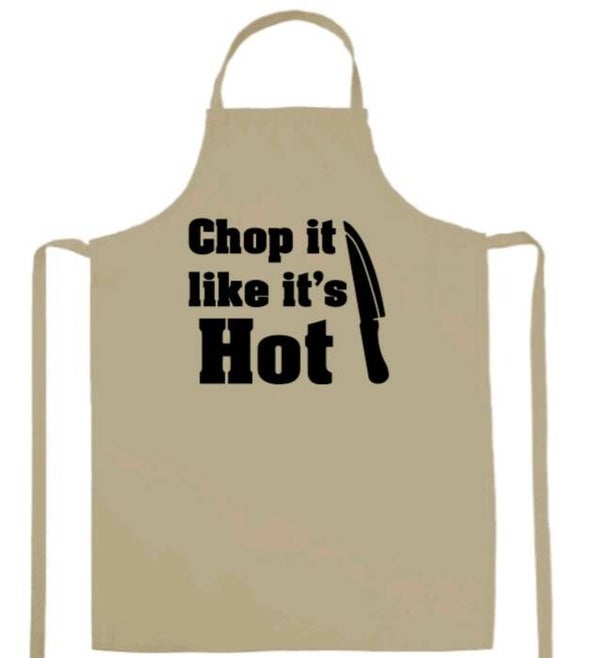 "Chop it like it's hot"
