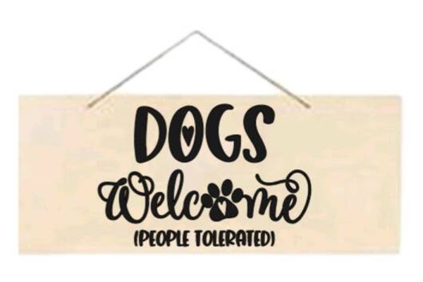 Dogs welcome people tolerated - Rechthoek