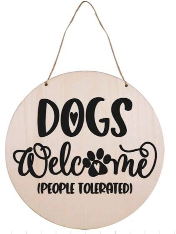 Dogs welcome people tolerated - Rond
