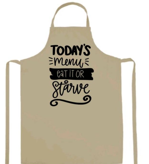 "Today's menu, eat or starve"