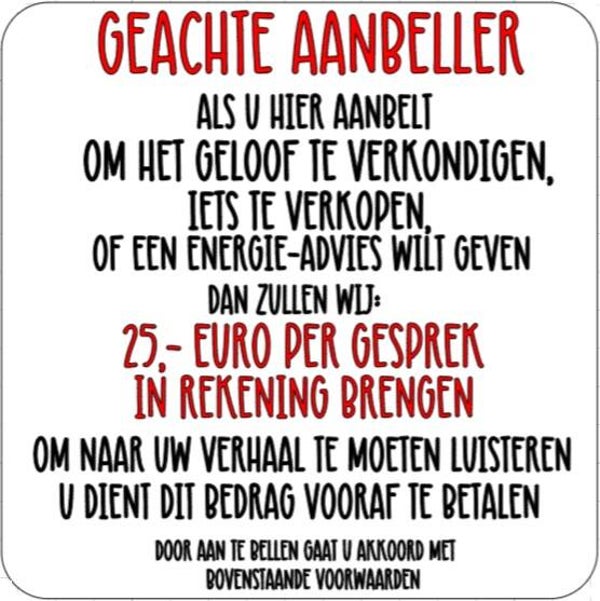 Geachte aanbeller, ... 25,- euro per gesprek