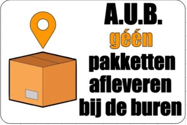 A.U.B. geen pakketten afleveren bij de buren