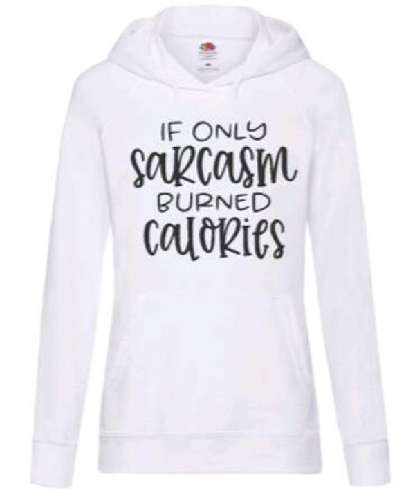 If only sarcasm burned calories - Dames hoodie