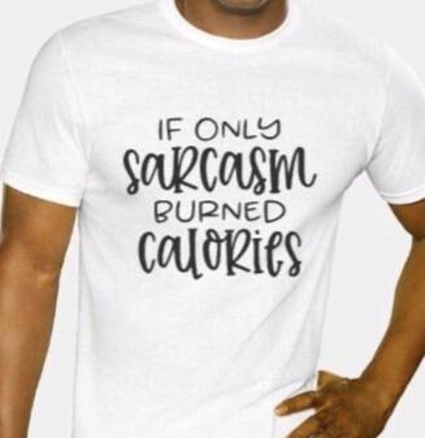 If only sarcasm burned calories - Heren shirt