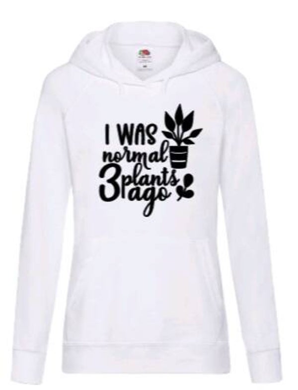 I was normal 3 plants ago - Dames hoodie