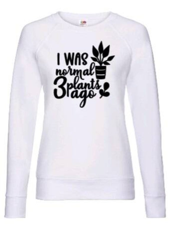 I was normal 3 plants ago - Dames trui
